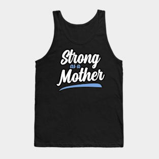 Strong as a Mother Tank Top